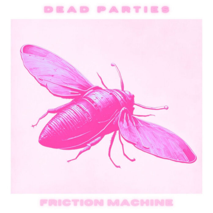 Dead Parties Friction Machine (EP Review) Dead Parties Friction Machine (EP Review)
