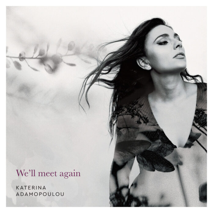Katerina Adamopoulou We' ll meet again (Album Review) Katerina Adamopoulou We' ll meet again (Album Review)